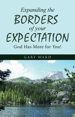 Expanding the Borders of your Expectation: God Has More for You!