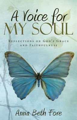 A Voice for My Soul: Reflections on God's Grace and Faithfulness