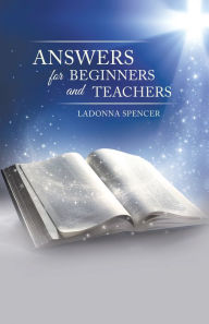 Title: Answers for Beginners and Teachers, Author: Ladonna Spencer