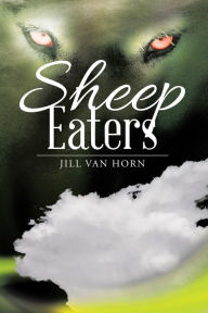 Title: Sheep Eaters, Author: Jill Van Horn