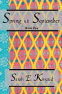 Spring till September: Book One