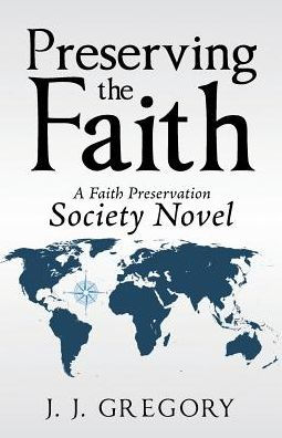 Preserving the Faith: A Faith Preservation Society Novel