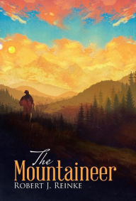 Title: The Mountaineer, Author: Robert J Reinke