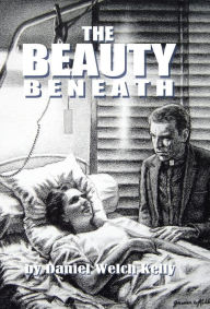 Title: The Beauty Beneath, Author: Daniel Welch Kelly