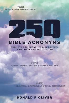 250 Bible Acronyms: Prompts for Preachers, Teachers and Lovers of God's Word