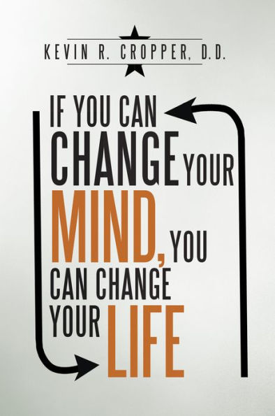 If You Can Change Your Mind, You Can Change Your Life.