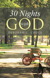 Title: 30 Nights with God, Author: Deborah C. Cruce