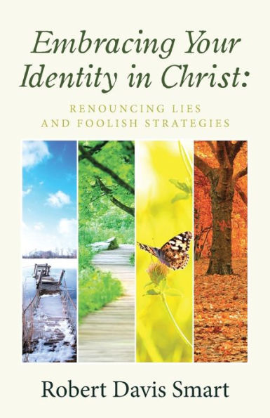 Embracing Your Identity Christ: Renouncing Lies and Foolish Strategies