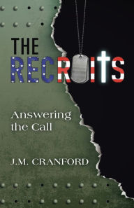 Title: The Recruits: Answering the Call, Author: J M Cranford