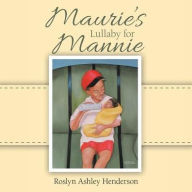 Title: Maurie's Lullaby for Mannie, Author: Roslyn Ashley Henderson