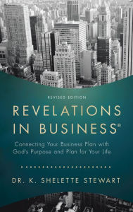 Title: Revelations in Business: Connecting Your Business Plan with God's Purpose and Plan for Your Life, Author: Charles Sydnor