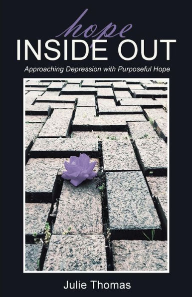 Hope Inside Out: Approaching Depression with Purposeful Hope