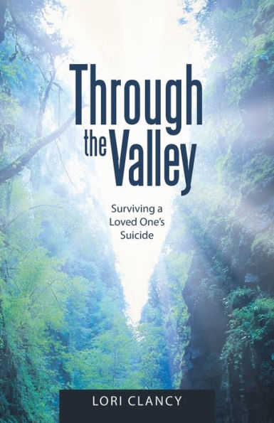 Through the Valley: Surviving a Loved One's Suicide