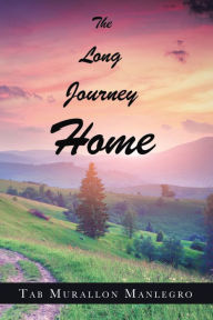 Title: The Long Journey Home, Author: Tab Murallon Manlegro