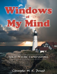 Title: Windows of My Mind: Sixty Poetic Expressions, Author: Damian Wasse