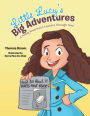 Little Lucy's Big Adventures: A Young American's Exploits Through Time