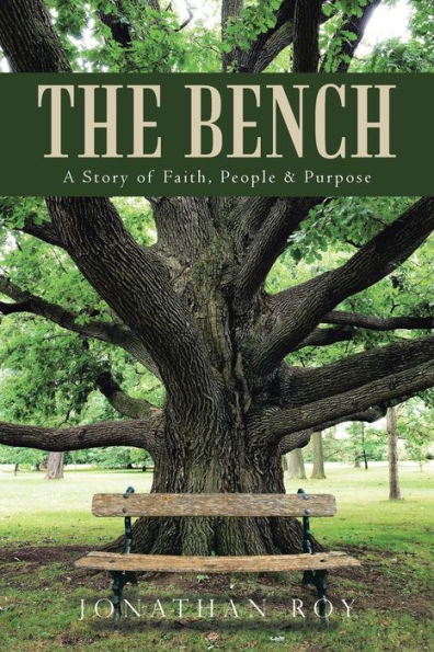 The Bench: A Story of Faith, People & Purpose