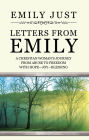 Letters from Emily: A Christian Woman's Journey from Abuse to Freedom with Hope--Joy--Blessing