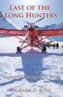 Last of the Long Hunters: Exploits of a Young Arctic Pilot