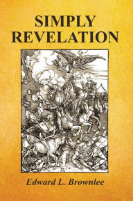 Title: Simply Revelation, Author: Edward L. Brownlee