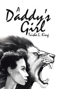 Title: A Daddy'S Girl, Author: Trisha L. King