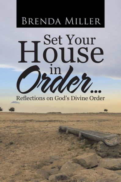 Set Your House Order . .: Reflections on God's Divine