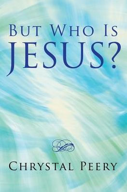 But Who Is Jesus?