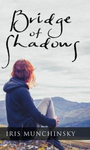 Title: Bridge of Shadows, Author: Iris Munchinsky