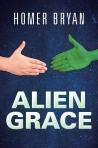 Title: Alien Grace, Author: Homer Bryan