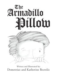 Title: The Armadillo Pillow, Author: Demetrius