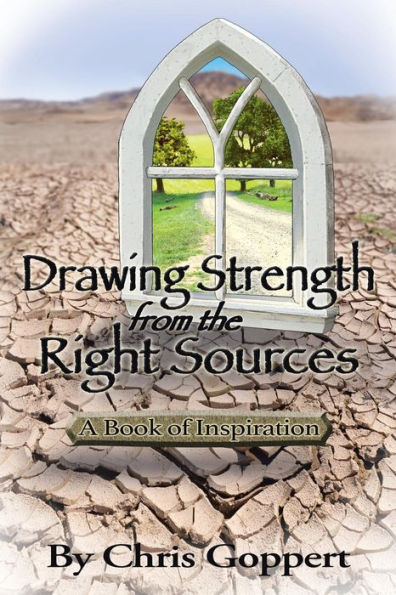 Drawing Strength from the Right Sources: A Book of Inspiration