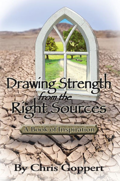Drawing Strength from the Right Sources: A Book of Inspiration