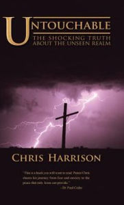 Title: Untouchable: The Shocking Truth about the Unseen Realm, Author: Chris Harrison