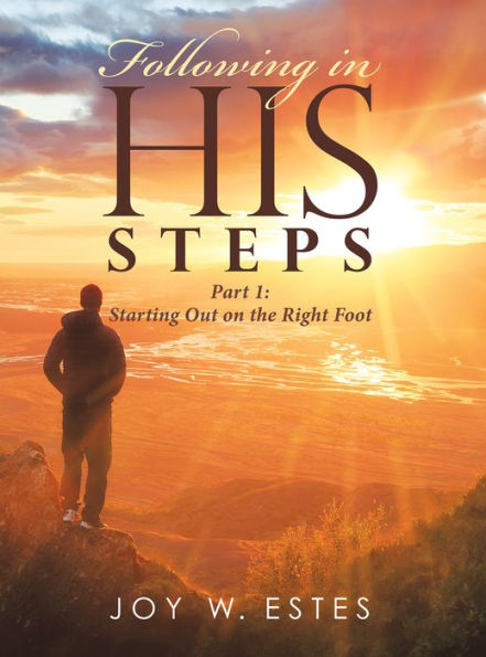 Following in His Steps: Part I: Starting out on the Right Foot