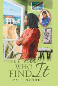 Title: The Few Who Find It, Author: Paul Morrel