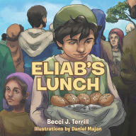 Title: Eliab'S Lunch, Author: Becci J. Terrill