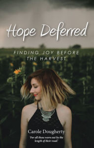 Title: Hope Deferred: Finding Joy Before the Harvest, Author: MMM