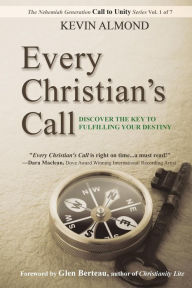 Title: Every Christian's Call: Discover the Key to Fulfilling Your Destiny, Author: Kevin Almond