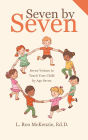 Seven by Seven: Seven Virtues to Teach Your Child by Age Seven
