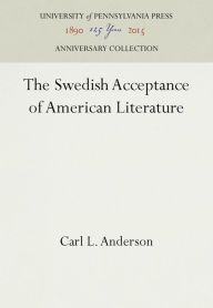 Title: The Swedish Acceptance of American Literature, Author: Carl L. Anderson