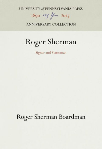 Roger Sherman: Signer and Statesman