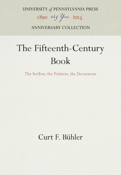 The Fifteenth-Century Book: The Scribes, the Printers, the Decorators