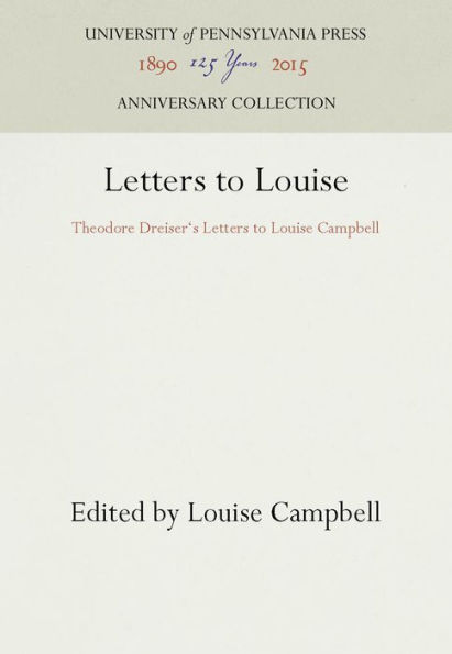 Letters to Louise: Theodore Dreiser's Letters to Louise Campbell