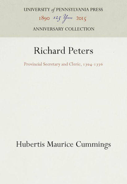 Richard Peters: Provincial Secretary and Cleric, 174-1776