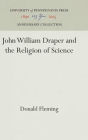 John William Draper and the Religion of Science