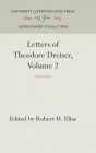 Letters of Theodore Dreiser, Volume 2: A Selection