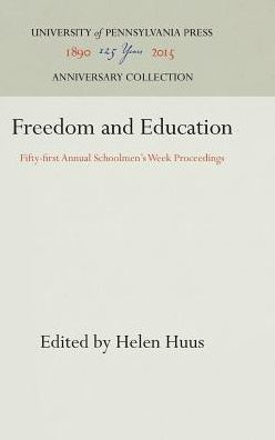 Freedom and Education: Fifty-first Annual Schoolmen's Week Proceedings