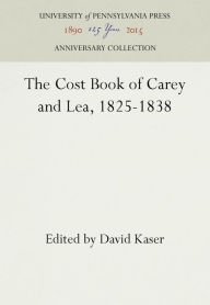 Title: The Cost Book of Carey and Lea, 1825-1838, Author: David Kaser