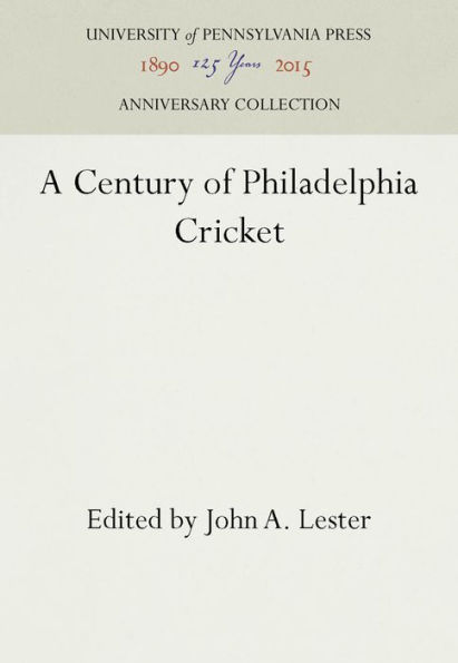 A Century of Philadelphia Cricket