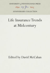 Title: Life Insurance Trends at Midcentury, Author: David McCahan